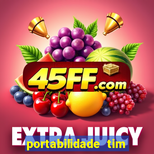 portabilidade tim para tim